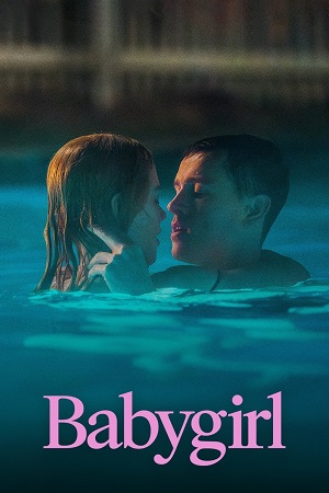 Download Babygirl (2024) WEB-DL {English With Subtitles} Full Movie 480p [400MB] | 720p [1.1GB] | 1080p [2.3GB]