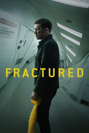 Download Fractured (2019) Netflix WEB-DL {English With Subtitles} Full Movie 480p [300MB] | 720p [700MB] | 1080p [2.1GB]