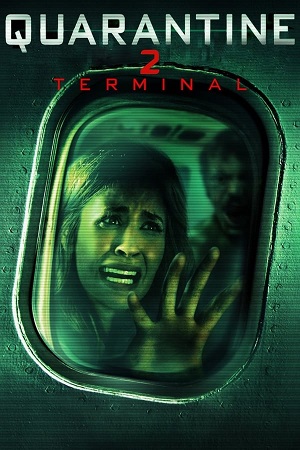 Download Quarantine 2: Terminal (2011) WEB-DL Dual Audio {Hindi-English} 480p [300MB] | 720p [1GB] | 1080p [1.7GB]