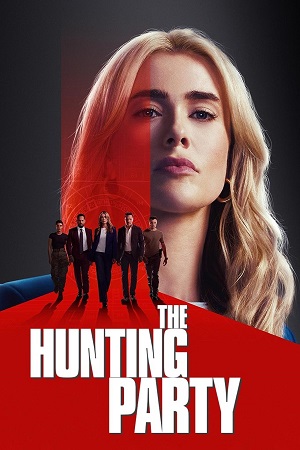 Download The Hunting Party (2025) Season 1 + 2 Dual Audio {Hindi-English} WEB Series 480p, 720p & 1080p WEB-DL ESub || S02E03 Added!