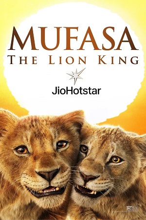 Download Mufasa: The Lion King (2024) WEB-DL Dual Audio {Hindi-English} JioHotstar 480p | 720p | 1080p & 2160p 4K Download Mufasa: The Lion King (2024) WEB-DL Dual Audio {Hindi-English} JioHotstar 480p | 720p | 1080p & 2160p 4K